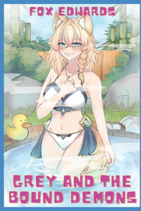 Grey and the Bound Demons