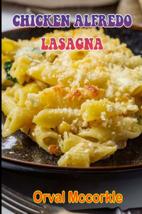 Chicken Alfredo Lasagna