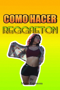 Como Hacer Reggaeton