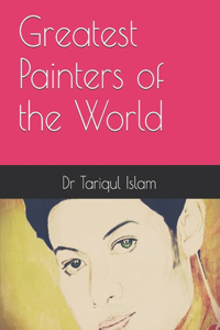 Greatest Painters of the World