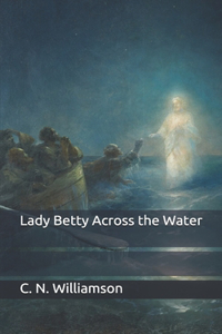 Lady Betty Across the Water