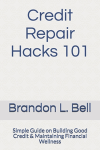 Credit Repair Hacks 101