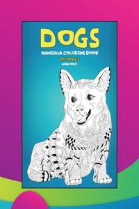 Mandala Coloring Book - Animals - Large Print - Dogs