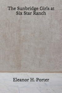 The Sunbridge Girls at Six Star Ranch