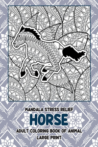 Adult Coloring Book of Animal - Mandala Stress Relief - Large Print - Horse