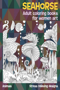 Adult Coloring Books for Women Art - Animals - Stress Relieving Designs - Seahorse