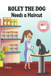 Roley the Dog Needs a Haircut