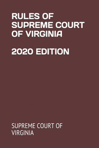 Rules of Supreme Court of Virginia 2020 Edition
