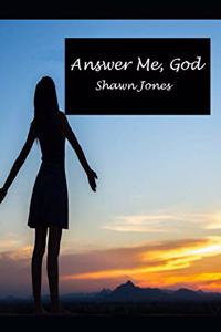 Answer Me, God