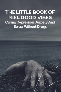 The Little Book Of Feel Good Vibes