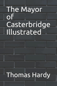 The Mayor of Casterbridge Illustrated