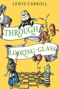 Alice Through the Looking-Glass (Annotated)