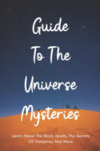 Guide To The Universe Mysteries