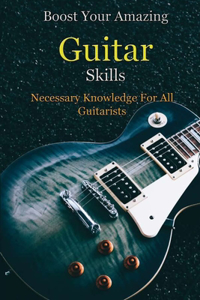 Boost Your Amazing Guitar Skills