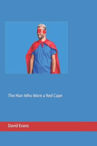 The Man Who Wore a Red Cape