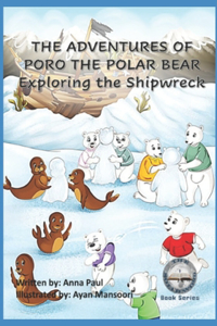 Adventures of Poro the Polar Bear: Exploring the Shipwreck