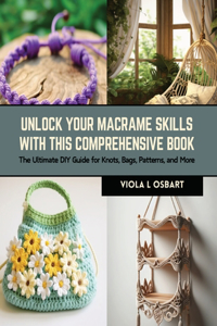 Unlock Your Macrame Skills with this Comprehensive Book