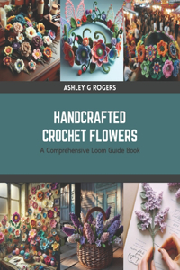 Handcrafted Crochet Flowers