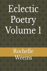 Eclectic Poetry Volume 1