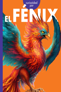 Curiosidad Por El Fénix