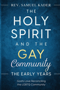 Holy Spirit and the Gay Community The Early Years