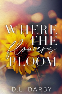 Where the Flowers Bloom