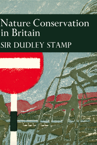 Nature Conservation in Britain: Book 49 (Collins New Naturalist Library)