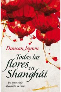 Todas Las Flores de Shanghái