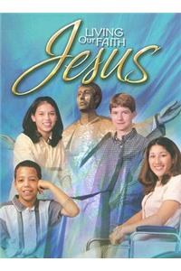 Living Our Faith Jesus