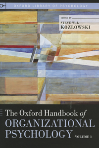 Oxford Handbook of Organizational Psychology, Volume 1: 1