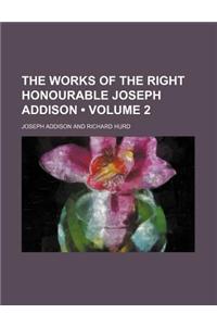 The Works of the Right Honourable Joseph Addison (Volume 2)