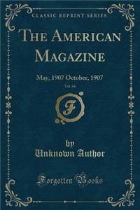 The American Magazine, Vol. 64: May, 1907 October, 1907 (Classic Reprint)
