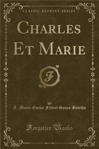 Charles Et Marie (Classic Reprint)