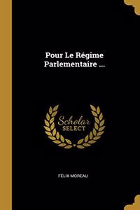 Pour Le Régime Parlementaire ...