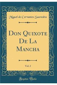 Don Quixote de la Mancha, Vol. 2 (Classic Reprint)