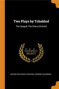 Two Plays by Tchekhof