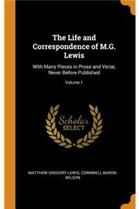 The Life and Correspondence of M.G. Lewis: With Many Pieces in Prose and Verse, Never Before Published; Volume 1