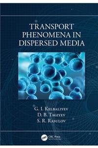 Transport Phenomena in Dispersed Media