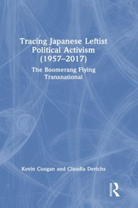 Tracing Japanese Leftist Political Activism (1957 – 2017)