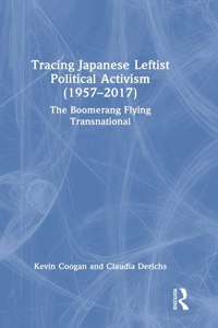 Tracing Japanese Leftist Political Activism (1957 - 2017)
