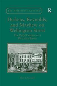 Dickens, Reynolds, and Mayhew on Wellington Street