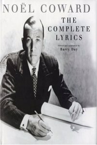 The Complete Lyrics of Noel Coward (World Classics) Hardcover â€“ 1 January 1998