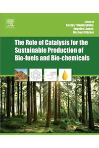 Role of Catalysis for the Sustainable Production of Bio-Fuels and Bio-Chemicals