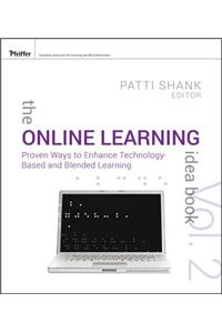 The Online Learning Idea Book, Volume Two: Proven Ways to Enhance Technology-Based and Blended Learning