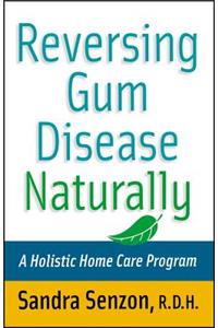 Reversing Gum Disease Naturally