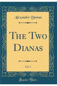 The Two Dianas, Vol. 2 (Classic Reprint)