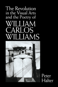 Revolution in the Visual Arts and the Poetry of William the Revolution in the Visual Arts and the Poetry of William Carlos Williams Carlos William
