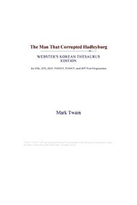 The Man That Corrupted Hadleyburg (Webster's Korean Thesaurus Edition)