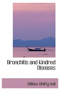Bronchitis and Kindred Diseases