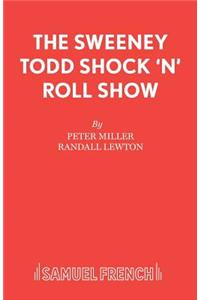 Sweeney Todd Shock 'n' Roll Show
